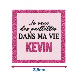 Écusson carré 3,5 cm Je veux des paillettes