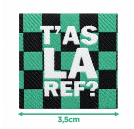 Écusson carré 3,5 cm T'as la ref.