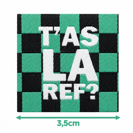 Écusson carré 3,5 cm T'as la ref.