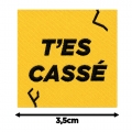 Écusson carré 3,5 cm T'es cassé