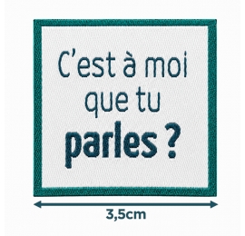 Écusson carré 3,5 cm C'est à moi que tu parles ?