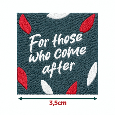 Écusson carré 3,5 cm For those who come after
